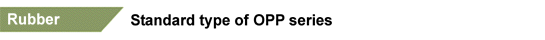Rubber, Standard type of kraft OPP series